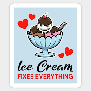 Ice Cream fixes everything Sticker